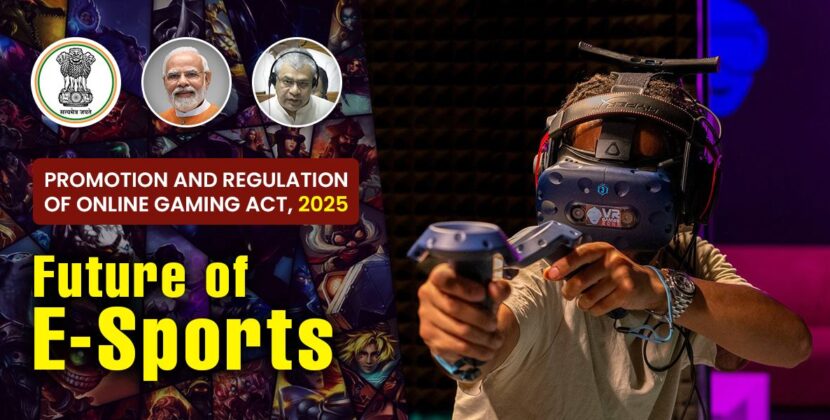 India’s New Gaming Bill 2025: What It Means for Players, Startups, and the Future of E-Sports